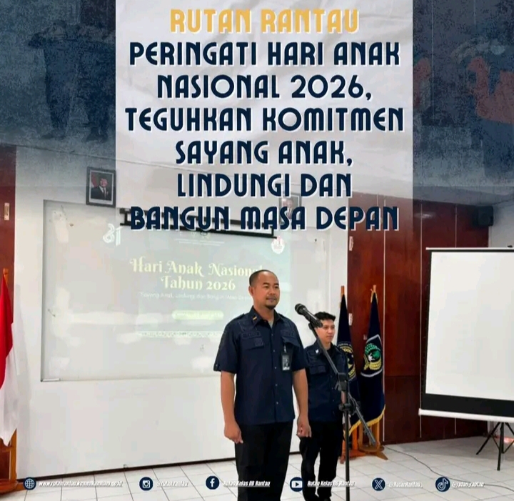 Rutan Rantau Peringati Hari Anak Nasional, Teguhkan Komitmen Sayang Anak, Lindungi dan Bangun Masa Depan